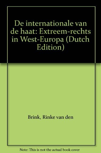 De internationale van de haat: Extreem-rechts in West-Europa (Dutch Edition)