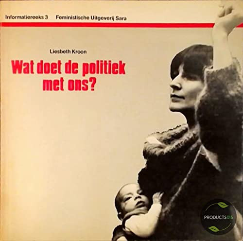 Wat doet de politiek met ons? (Informatiereeks) (Dutch Edition)