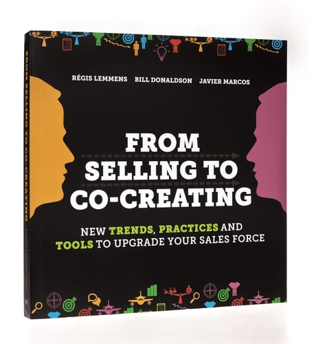 From Selling to Co-Creating New Trends, Practices and Tools to Upgrade your Sales Force