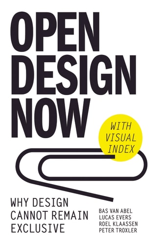 Open Design: Why Design Cannot Remain Exclusive