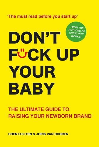 Don't Fck Up Your Baby The Ultimate Guide to Raising Your Newborn Brand