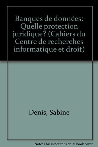 Banques de données quelle protection juridique?