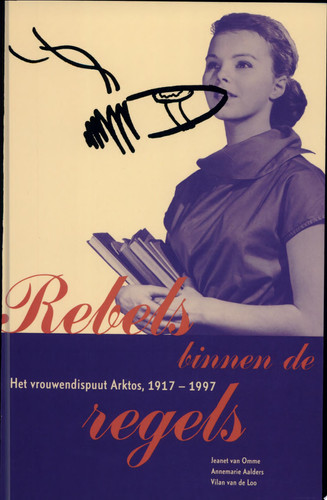 Rebels binnen de regels het vrouwendispuut Arktos, 1917-1997