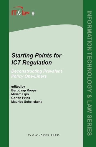 Starting Points for ICT Regulation Deconstructing Prevalent Policy One-liners