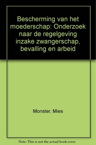 Bescherming van het moederschap onderzoek naar de regelgeving inzake zwangerschap, bevalling en arbeid