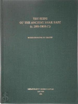 The ships of the ancient Near East (c. 2000-500 B.C.) (Orientalia Lovaniensia analecta)