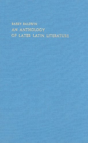 An Anthology of Later Latin Literature (London Studies in Classical Philology) (English and Latin Edition)