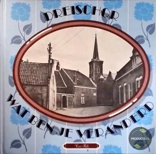 Dreischor wat ben je veranderd