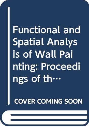 Functional and Spatial Analysis of Wall Painting Proceedings of the Fifth International Congress on Ancient Wall Painting. Amsterdam, September 1992