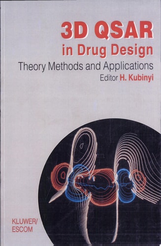 3D QSAR in Drug Design Volume 1: Theory Methods and Applications