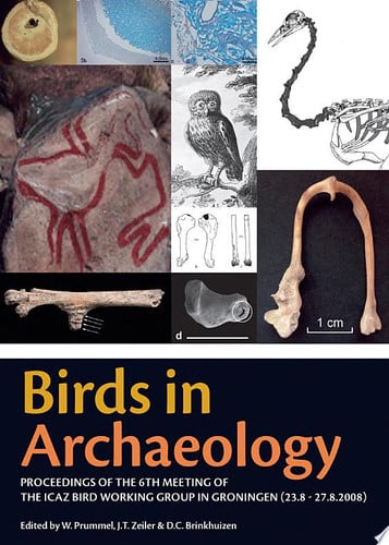 Birds in Archaeology Proceedings of the 6th Meeting of the ICAZ Bird Working Group in Groningen (23.8 - 27.8.2008)