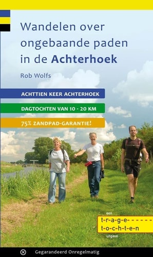 Wandelen over ongebaande paden in de Achterhoek 18 dagtochten van 15 km