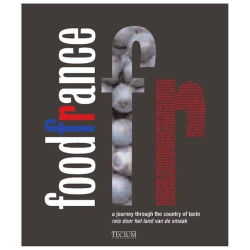 Food France A Journey Through the Country of Taste