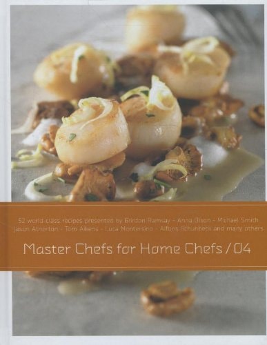 Master Chefs for Home Chefs 52 World-class Recipes
