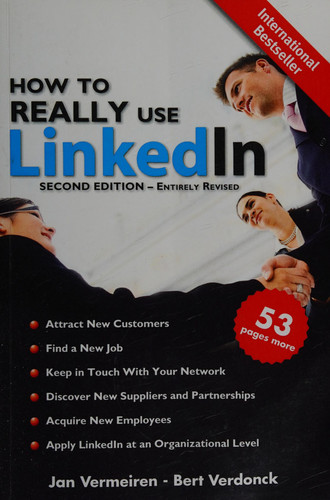 How to Really Use LinkedIn Discover the True Power of LinkedIn and how to Leverage it for Your Business and Career