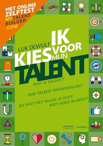 Ik kies voor mijn talent wat is talent? Hoe talent ontwikkelen? En wat met waar je echt niet goed in bent?