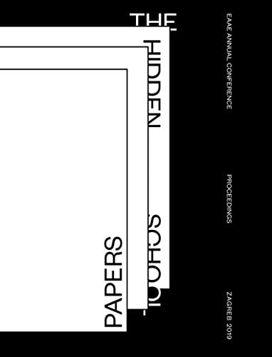 THE HIDDEN SCHOOL PAPERS: EAAE ANNUAL CONFERENCE 2019 PROCEEDINGS, ZAGREB