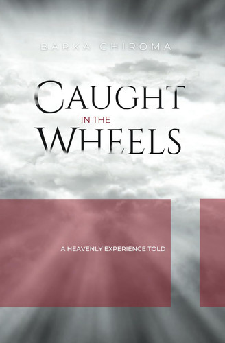 Caught in the Wheels: A heavenly experience told