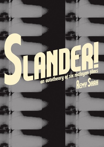 Slander! An Autotheory of Six Malayan Films
