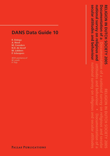 Religion in Dutch Society Documentation of a National Survey on Religious and Secular Attitudes and Behaviour in 2005