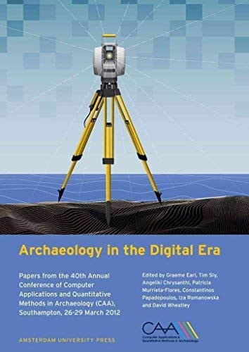 Caa 2012 Proceedings of the 40th Annual Conference of Computer Applications and Quantitative Methods in Archaeology (CAA), Southampton, England