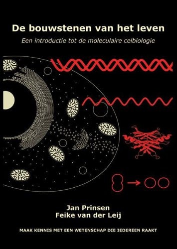 De Bouwstenen Van Het Leven Een Introductie Tot de Moleculaire Celbiologie