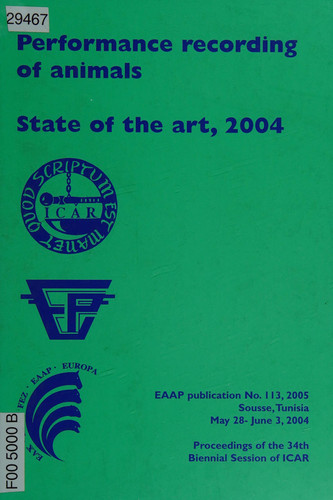 Performance Recording of Animals - State of the Art, 2004 Proceedings of the 34th Biennial Session of ICAR, Sousse, Tunisia