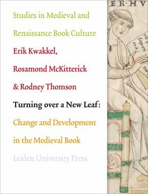 Turning Over A New Leaf: Change and Development in the Medieval Manuscript