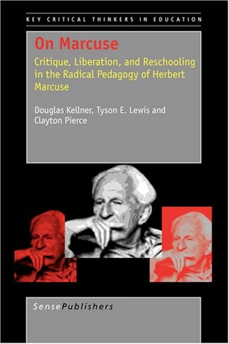 On Marcuse Critique, Liberation, and Reschooling in the Radical Pedagogy of Herbert Marcuse