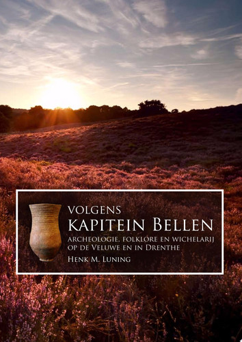 Volgens kapitein Bellen archeologie, folklore en wichelarij op de Veluwe en in Drenthe
