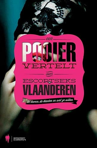 Een pooier vertelt over escortseks in Vlaanderen de dames, de klanten en wat ze willen