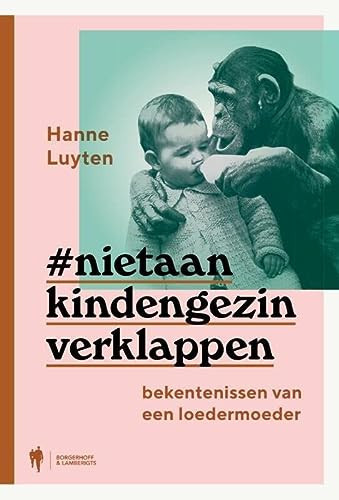 #Nietaankindengezin verklappen bekentenissen van een loedermoeder
