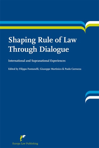 Shaping Rule of Law Through Dialogue International and Supranational Experiences