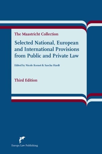 Selected National, European and International Provisions from Public and Private Law The Maastricht Collection