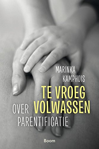 Te vroeg volwassen over parentificatie
