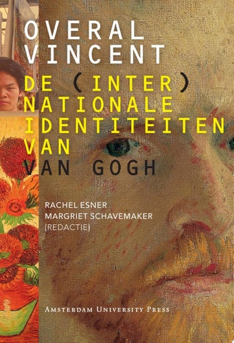 Overal Vincent de (inter)nationale identiteiten van Van Gogh