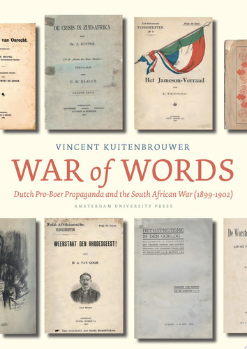 War of Words Dutch Pro-Boer Propaganda and the South African War (1899-1902)