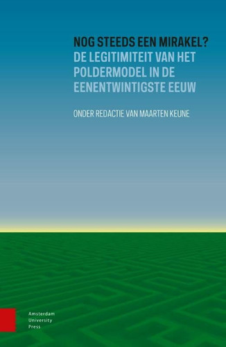 Nog steeds een mirakel? De legitimiteit van het poldermodel in de eenentwintigste eeuw