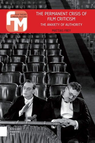 The Permanent Crisis of Film Criticism The Anxiety of Authority