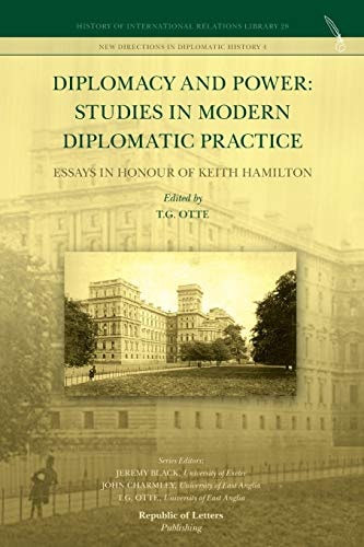 Diplomacy and Power Studies in Modern Diplomatic Practice : Essays in Honour of Keith Hamilton