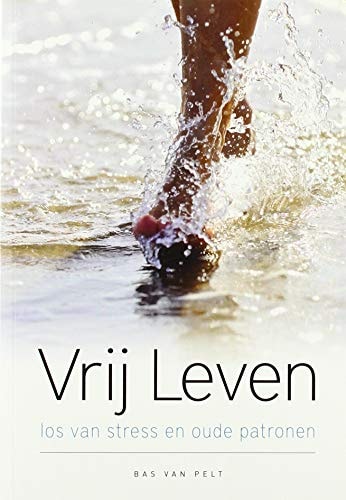 Vrij leven los van stress en oude patronen