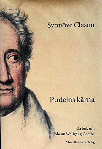 Pudelns kärna en bok om Johann Wolfgang Goethe