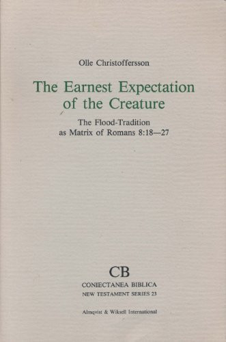 The Earnest Expectation of the Creature The Flood-tradition as Matrix of Romans 8:18-17