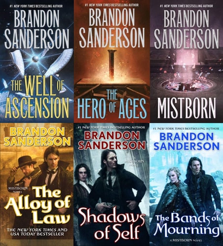 Mistborn: The Final Empire, The Well of Ascension, The Hero of Ages, The Alloy of Law, Shadows of Self, The Bands of Mourning