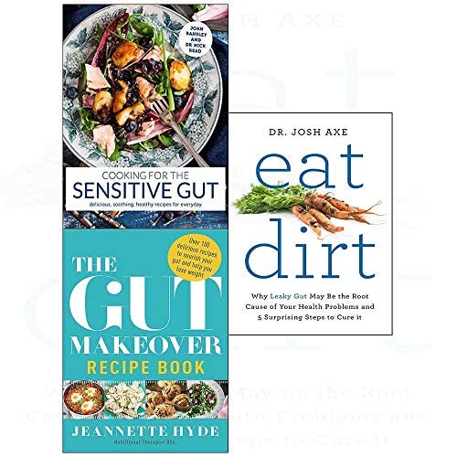 Cooking for the Sensitive Gut, Gut Makeover Recipe Book, Eat Dirt: 3 Books Collection Set
