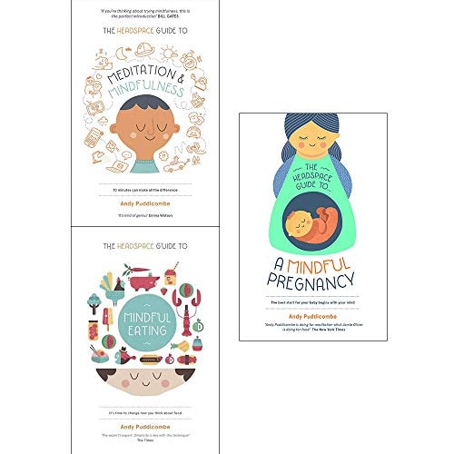 Andy Puddicombe Collection 3 Books Set (The Headspace Guide To Mindfulness & Meditation, Mindful Eating, A Mindful Pregnancy)