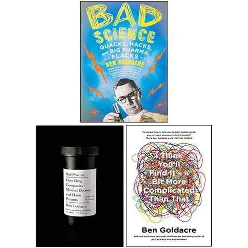 Ben Goldacre 3 Books Collection Set (Bad Science, Bad Pharma, I Think You’ll Find It’s a Bit More Complicated Than That)