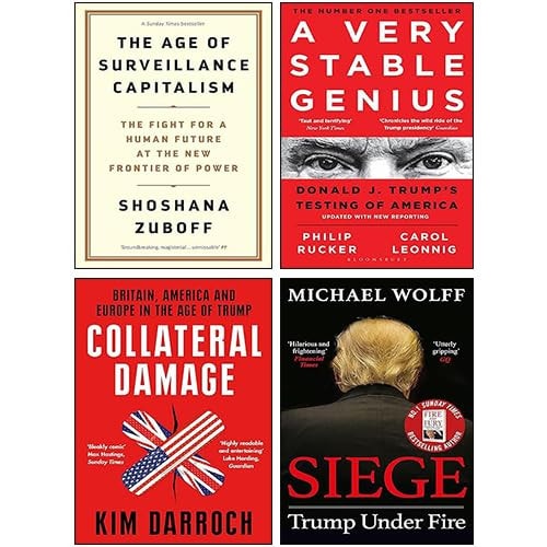 The Age of Surveillance Capitalism, Collateral Damage, A Very Stable Genius, Siege Trump Under Fire 4 Books Collection Set