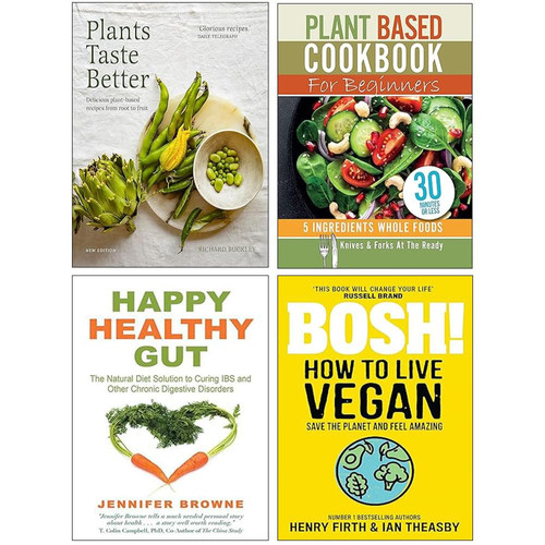 Plants Taste Better, Happy Healthy Gut, BOSH! How to Live Vegan, Plant Based Cookbook For Beginners 4 Books Collection Set
