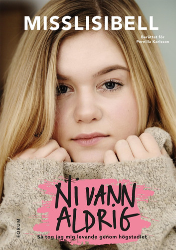 Ni vann aldrig: Så tog jag mig levande genom högstadiet